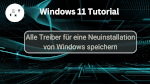 Alle Treiber für eine Neuinstallation von Windows speichern