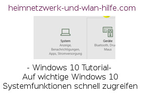 Auf wichtige Windows 10 Systemfunktionen schnell zugreifen