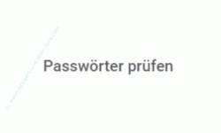 Windows 10 Sicherheits-Tutorial - E-Mail-Adressen und Passwörter prüfen, ob sie noch sicher oder schon geknackt sind! - Browser Chrome: Über den Button Passwörter prüfen die Sicherheitsprüfung für gespeicherte Passwörter starten 