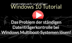 Das Problem der ständigen Datenträgerkontrolle bei Windows Multiboot-Systemen lösen! - Youtube Video Windows 10 Tutorial