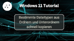 Dateien aus Ordnern und Unterordnern mit PowerShell-Befehlen schnell kopieren