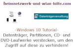 Windows 10 Tutorial - Datenträger, Partitionen, CD- und DVD-Laufwerke verstecken, um den Zugriff auf diese zu verhindern!