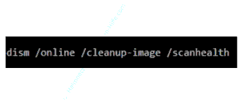 Den Befehl dism /online /cleanup-image /scanhealth in der Kommandozeile eingeben