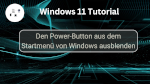 Den Power-Button aus dem Startmenü von Windows ausblenden