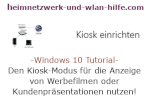 Windows 10 Tutorial - Den Kiosk-Modus für die Anzeige von Werbefilmen oder Kundenpräsentationen nutzen!