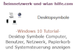 Windows 10 Tutorial - Die Anzeige der Symbole Computer, Benutzer, Netzwerk, Papierkorb und Systemsteuerung auf dem Desktop aktivieren oder deaktivieren!