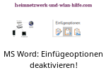 Die Anzeige der Einfügeoptionen in MS Word deaktivieren