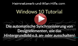 Die automatische Synchronisierung von Designelementen unter Windows 10, wie das Hintergrundbild an- oder ausschalten! - Youtube Video Windows 10 Tutorial