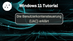 Die Benutzerkontensteuerung (UAC) in Windows 11