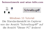 Windows 10 Tutorial - Die Standardansicht im Explorer von der Ansicht Schnellzugriff auf die Ansicht Dieser PC ändern!