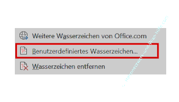 Die Funktion Benutzerdefiniertes Wasserzeichen aufrufen