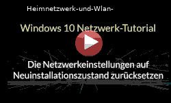 Die Netzwerkeinstellungen zum Lösen von Netzwerkproblemen auf Neuinstallationszustand zurücksetzen - Youtube Video Windows 10 Tutorial