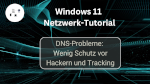 DNS-Probleme: Wenig Schutz vor Hackern und Tracking