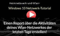 Einen Report über die Aktivitäten deines Wlan-Netzwerkes der letzten Tage erstellen! - Youtube Video Windows 10 Tutorial