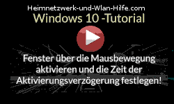 Fenster über die Mausbewegung aktivieren und die Zeit der Aktivierungsverzögerung festlegen! - Youtube Video Windows 10 Tutorial