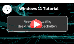 Firewall Windows 11 kurzzeitig deaktivieren abschalten - Youtube Video Windows 11 Tutorial
