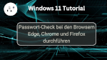 Passwort-Check bei den drei großen Browsern Edge, Chrome und Firefox durchführen