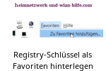  Registry-Schlüssel als Favoriten hinterlegen, um schneller auf diese zugreifen zu können