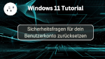 Sicherheitsfragen für dein Benutzerkonto in Windows 11 zurücksetzen