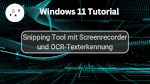 Snipping Tool mit Screenrecorder und OCR-Texterkennung