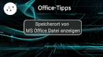 Speicherort von MS Office Datei anzeigen 