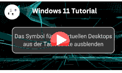 Das Symbol für die virtuellen Desktops aus der Task-Leiste ausblenden - Youtube Video Windows 11 Tutorial