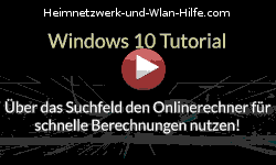 Über das Suchfeld von Windows 10 den Onlinerechner für schnelle Berechnungen nutzen! - Youtube Video Windows 10 Tutorial