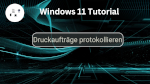 Druckaufträge protokollieren