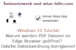 Windows 10 Tutorial - Warum werden PDF-Dateien im Edge-Browser geöffnet? Falsche Dateizuweisungen richtig konfigurieren!