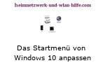 Individuelle Anpassungen im Win 10 Startmenü vornehmen