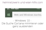 Windows 10 - Das Startmenü Cortana minimieren oder ganz ausblenden