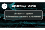 Windows 11 System auf Installationszustand zurücksetzen
