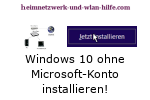Windows 10 ohne Microsoft-Konto installieren