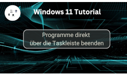 Programme direkt über die Taskleiste beenden