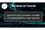 Windows 11 Systemeinstellungen schneller erreichen