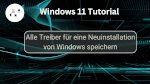 Alle Treiber für eine Neuinstallation von Windows speichern