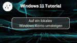 Auf ein lokales Windows-Konto umsteigen