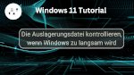 Auslagerungsdatei kontrollieren, wenn Windows zu langsam wird