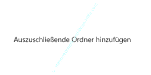 Button Auszuschließende Ordner hinzufügen