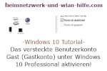 Windows 10 Tutorial - Das versteckte Benutzerkonto Gast (Gastkonto) unter Windows 10 Professional aktivieren!
