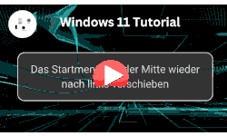 Das Windows 11 Startmenü von der Mitte wieder nach links verschieben - Youtube Video Windows 11 Tutorial