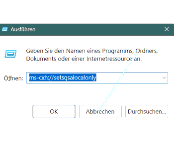 Den Befehl ms-cxh://setsqsalocalonly im Ausführen-Dialog eingeben