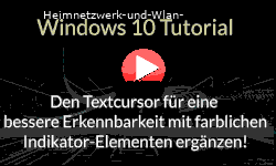 Den Windows 10 Textcursor für eine bessere Erkennbarkeit mit farblichen Indikator-Elementen ergänzen! - Youtube Video Windows 10 Tutorial