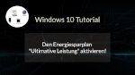 Den Windows 10 Energiesparplan Ultimative Leistung aktivieren