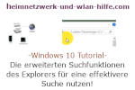 Windows 10 Tutorial - Die erweiterten Suchfunktionen des Explorers für eine effektivere Suche nutzen!