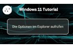 Die Optionen im Windows 11 Explorer aufrufen