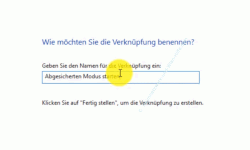 Windows 10 Tutorial - Windows 10 im abgesicherten Modus starten, um Probleme mit Treibern, Schadsoftware oder Viren schnell zu lösen! - Die Verknüpfung mit dem Namen Abgesicherten Modus starten benennen 