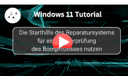 Die Windows Starthilfe des Reparatursystems für eine Fehlerprüfung des Bootprozesses nutzen - Youtube Video Windows 11 Tutorial