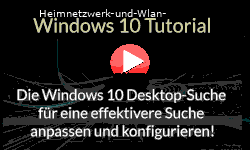 Die Windows 10 Desktop-Suche für eine effektivere Suche anpassen und konfigurieren! - Youtube Video Windows 10 Tutorial