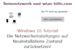 Windows 10 Netzwerk Tutorial - Die Netzwerkeinstellungen auf Neuinstallations-Zustand zurücksetzen!